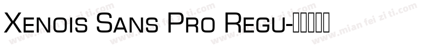 Xenois Sans Pro Regu字体转换